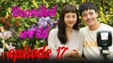 Reunited world (Tagalog dub) episode 17