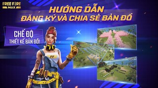 OB29 siêu hot với tính năng mới Đăng Ký và Chia Sẻ Bản Đồ của Riêng Bạn | Garena Free Fire