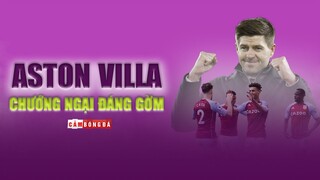 ASTON VILLA: Chướng ngại mới ĐÁNG GỜM của xứ sương mù