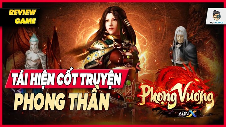 Phong Vương ADNX Mobile - Tựa game hoài cổ cốt truyện Phong Thần | Mọt Game Mobile