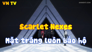 Scarlet Nexes_Mặt trăng luôn bảo hộ