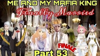 Part 53 |FINAL episode |Me and My Mafia King |MLBB Kadita Montage