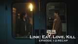 "What Lies Are You Going To Tell Me Now?" - Link: Eat, Love, Kill Episode 1 & 2 Recap