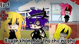 #Truyện : Xuyên không báo thù cho nữ phụ||Ep3||By:Haru||Gacha club vietnam|| ( Ngôn tình + Đam mỹ )