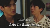 [BL](4K) Nubsib x Gene "Roke Na Ruke Naina" SAD HINDI SONG || Lovely Writer || THAI HINDI MIX