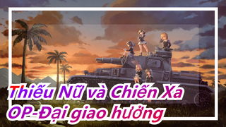 Thiếu Nữ và Chiến Xa |  OP-Đại giao hưởng