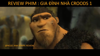 [ REVIEW PHIM HOẠT HÌNH ] : [ THE CROODS - GIA ĐÌNH NHÀ CROOD ] Gia Đình Nguyên Thủy p4