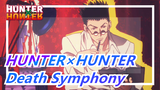 [HUNTER×HUNTER] Epic/Death Symphony