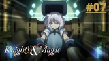 Knight's & Magic Episode 7 English Sub