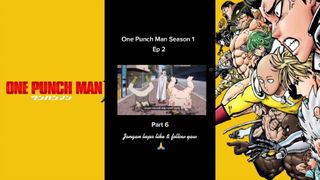 Episode 2 Season 1 Part 6 [One Punch Man