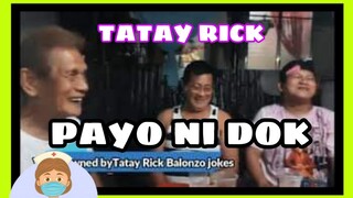 TATAY RICK:ANG PAYO NI DOK