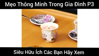 Mẹo Thông Minh Trong Gia Đình Phần 3