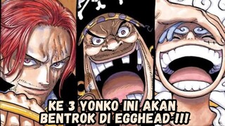 3 Yonko Akan Bertemu Di Egghead !!!