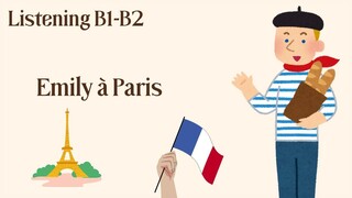 French listening practice for intermediate B1-B2: Emily à Paris