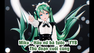 Miku - Hầu nữ bá tước - YYB - Thủ đoạn cuối cùng