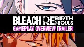 BLEACH Rebirth of Souls – Gameplay Overview Trailer