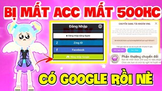 PLAYTOGETHER | BỊ MẤT ACC MẤT 500KC VÀ CÁCH LIÊN KẾT GOOGLE MỚI NHẤT