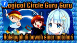 Magical Circle Guru Guru|【Onigiri Cyan】OP Haleluyah di bawah sinar matahari_1