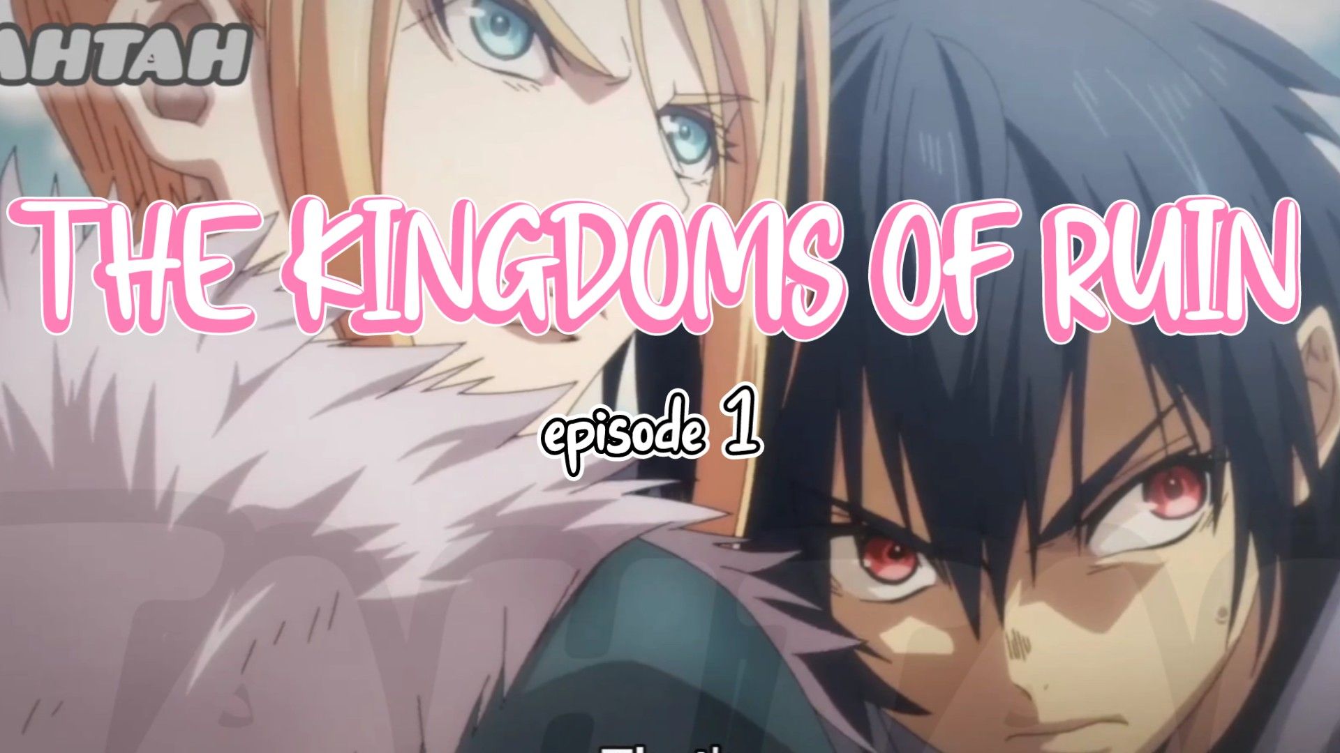 The Kingdoms of ruin Ep 1 - BiliBili