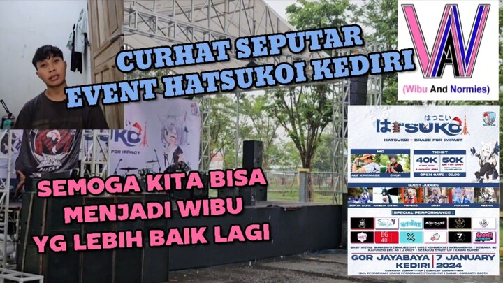 CURHATAN SEPUTAR EVENT HATSUKOI. #JPOPENT #bestofbest #kediri #anime #eventjejepangan