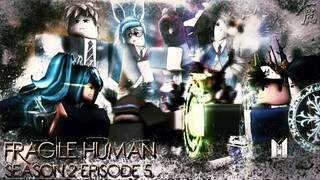 [ROBLOX SERIES]Fragile Human[S2EP5]