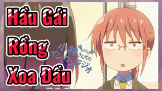 Hầu Gái Rồng Xoa Đầu