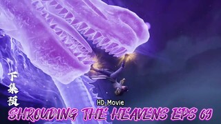 Shrouding the heavens eps 69 preview
