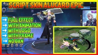 NEW!! SCRIPT SKIN ALUCARD EPIC +FULL EFFECT +NO BAN