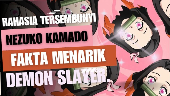 3 RAHASIA TERSEMBUNYI NEZUKO KAMADO DEMON SLAYER