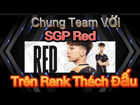 Cùng Team Với SGP.Red Trên Rank Thách Đấu Đầu Mùa Cực Gây Cấn | Liên Quân Mobile