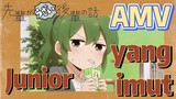 [My Senpai Is Annoying] AMV |  Junior yang imut
