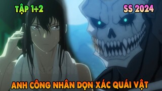 Review Tôi Là Anh Công Nhân Dọn Xác Quái Vật  | Tập1+2 | Kaijuu 8 gou | ANIME THÁNG 4