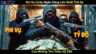 [Review Phim] Phi Vụ Cướp Ngân Hàng Lớn Nhất Thế Kỷ Của Những Tên Trộm IQ 300