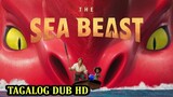 THE SEA BEAST | TAGALOG DUB HD