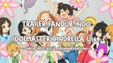 IDOL-IDOL KAWAI!! (Trailer Fandub Indo Idolmaster Cinderella U149) ft @deckra