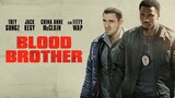 Blood Brother [1080p] [BluRay] 2018 Action/Thriller (Requested)