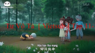 Tư Vô Tà  [ Vietsub ] Tập 11-End _ Phim hoạt hình 3D Trung Quốc hay nhất _