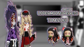 Uppermoons+Muzan reacts to Nezuko || manga spoilers! || fw! Tw?