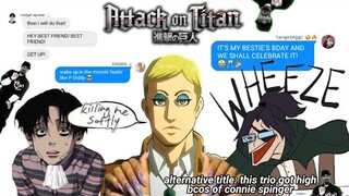 levi, erwin and hange are high on erwin's bday | tiktok lyric prank (⚠️ PURE CHAOS) [aot]