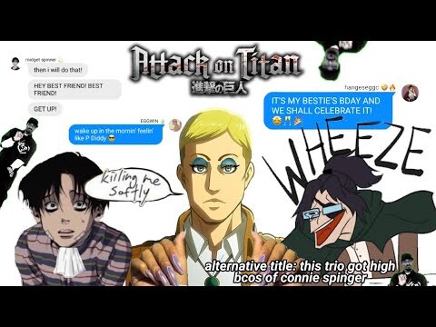 levi, erwin and hange are high on erwin's bday | tiktok lyric prank (⚠️ PURE CHAOS) [aot]