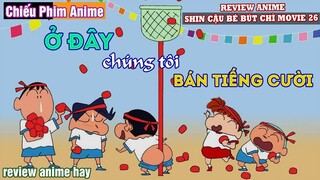 Ở ĐÂY CHÚNG TÔI BÁN TIẾNG CƯỜI P1 || REVIEW ANIME SHIN CẬU BÉ BÚT CHÌ MOVIE 26