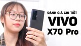 Đánh giá vivo X70 Pro - camera đỉnh nhất phân khúc !!!