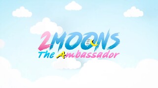 2 Moons 3: The Ambassador EP.10