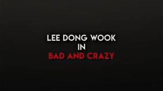 "BAD AND CRAZY - Lee Dong-wook edit"|K-DRAMA
