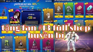 Free Fire| #12 Mua Full Shop Huyền Bí Tặng Fan Biến Acc Nghèo Thành Acc Vip