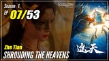 【Zhe Tian】 Season 1 EP 07 - Shrouding The Heavens | Multisub 1080P