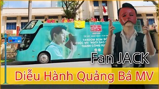 🔴NÓNG: FAN JACK Tổ Chức Diễu Hành Xe Buýt QUẢNG BÁ MV NGÔI SAO CÔ ĐƠN Ngay Trước Thềm Ra Mắt MV