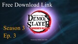 Demon Slayer S3 Ep. 3 DOWNLOAD LINK.