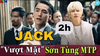 JACK Vượt Mặt SƠN TÙNG Như Phim HÀNH ĐỘNG Mỹ | Kịch Tính Đến Những Phút Cuối Cùng