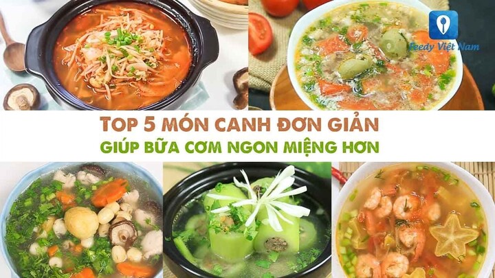 TOP 5 MÓN CANH ĐƠN GIẢN giúp bữa cơm ngon miệng hơn | Feedy VN